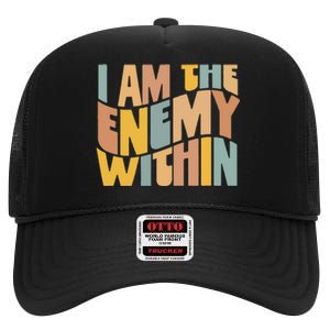 I Am The Enemy Within Kamala Harris 2024 Merch High Crown Mesh Back Trucker Hat