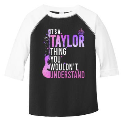 ItS A Taylor Thing You WouldnT Understand Toddler Fine Jersey T-Shirt