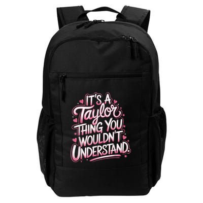 ItS A Taylor Thing You WouldnT Understand Daily Commute Backpack