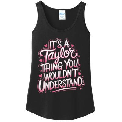 ItS A Taylor Thing You WouldnT Understand Ladies Essential Tank