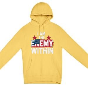 I Am The Enemy Within Kamala Harris Trump Premium Pullover Hoodie