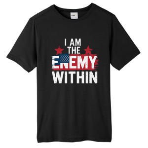 I Am The Enemy Within Kamala Harris Trump Tall Fusion ChromaSoft Performance T-Shirt