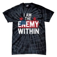 I Am The Enemy Within Kamala Harris Trump Tie-Dye T-Shirt