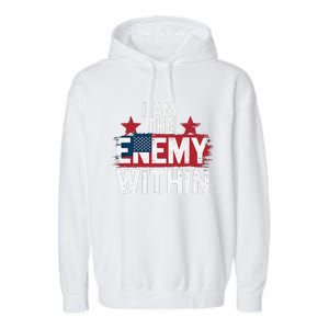 I Am The Enemy Within Kamala Harris Trump Garment-Dyed Fleece Hoodie