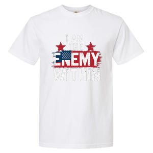 I Am The Enemy Within Kamala Harris Trump Garment-Dyed Heavyweight T-Shirt