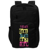 I Am The Girl At The R.O.C.K Show Funny Punk Rock Impact Tech Backpack