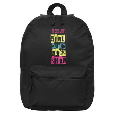 I Am The Girl At The R.O.C.K Show Funny Punk Rock 16 in Basic Backpack