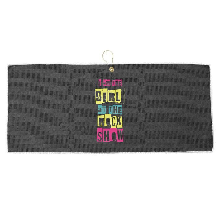 I Am The Girl At The R.O.C.K Show Funny Punk Rock Large Microfiber Waffle Golf Towel