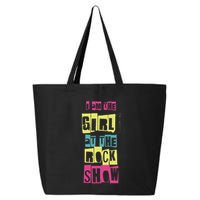 I Am The Girl At The R.O.C.K Show Funny Punk Rock 25L Jumbo Tote