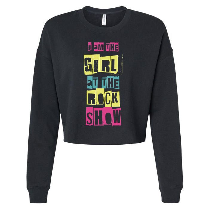 I Am The Girl At The R.O.C.K Show Funny Punk Rock Cropped Pullover Crew