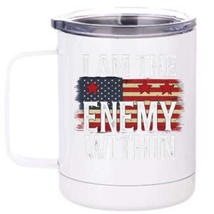 I Am The Enemy Within Kamala Harris Vs Trump 12 oz Stainless Steel Tumbler Cup