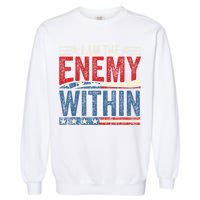 I Am The Enemy Within Pun Garment-Dyed Sweatshirt