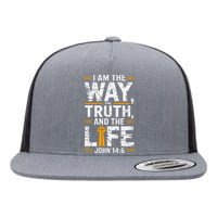 I Am The Way The Truth And The Life John 146 Flat Bill Trucker Hat