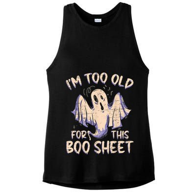 I Am Too Old For This Boo Sheet Funny Happy Halloween Ladies PosiCharge Tri-Blend Wicking Tank