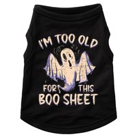 I Am Too Old For This Boo Sheet Funny Happy Halloween Doggie Tank
