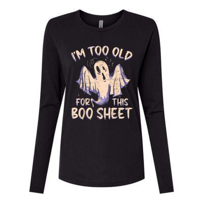 I Am Too Old For This Boo Sheet Funny Happy Halloween Womens Cotton Relaxed Long Sleeve T-Shirt