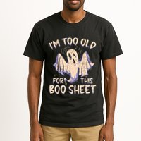 I Am Too Old For This Boo Sheet Funny Happy Halloween Tall T-Shirt