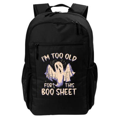 I Am Too Old For This Boo Sheet Funny Happy Halloween Backpack