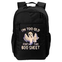 I Am Too Old For This Boo Sheet Funny Happy Halloween Backpack