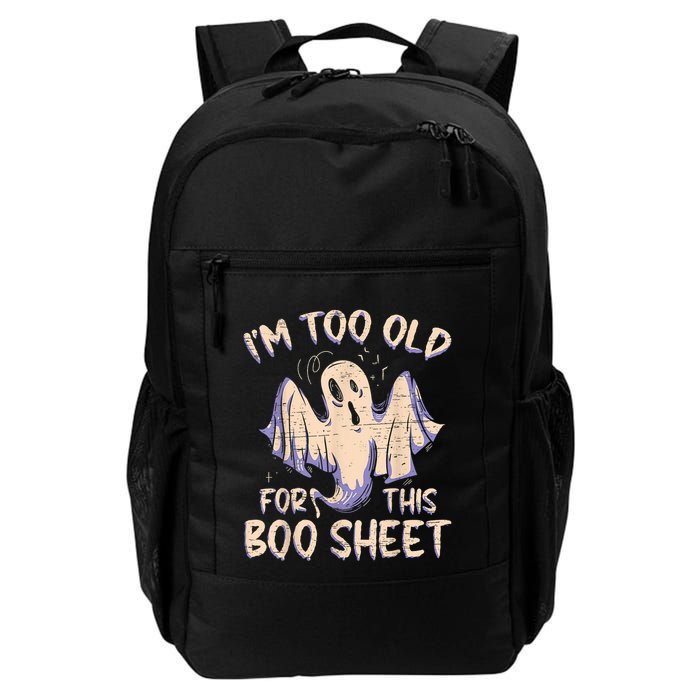 I Am Too Old For This Boo Sheet Funny Happy Halloween Backpack