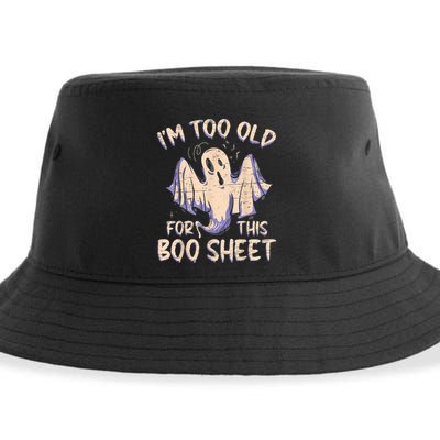 I Am Too Old For This Boo Sheet Funny Happy Halloween Sustainable Bucket Hat
