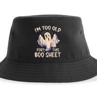 I Am Too Old For This Boo Sheet Funny Happy Halloween Sustainable Bucket Hat