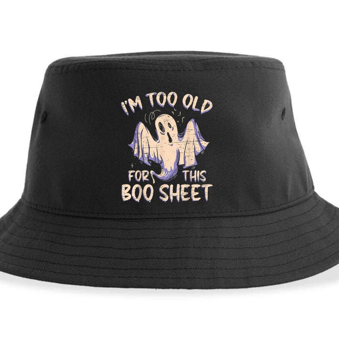 I Am Too Old For This Boo Sheet Funny Happy Halloween Sustainable Bucket Hat