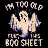 I Am Too Old For This Boo Sheet Funny Happy Halloween Mug