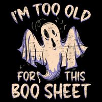 I Am Too Old For This Boo Sheet Funny Happy Halloween 16 in Basic Backpack