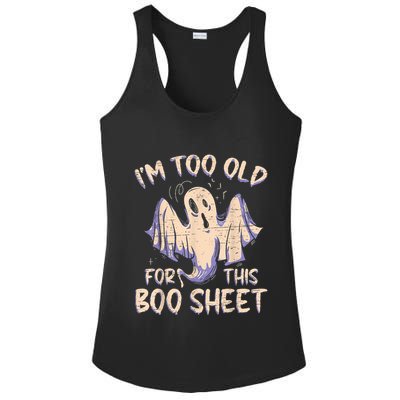 I Am Too Old For This Boo Sheet Funny Happy Halloween Ladies PosiCharge Competitor Racerback Tank