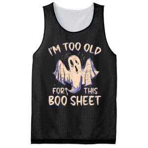 I Am Too Old For This Boo Sheet Funny Happy Halloween Mesh Reversible Basketball Jersey Tank