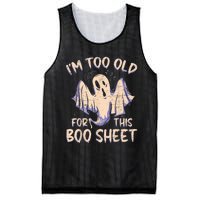 I Am Too Old For This Boo Sheet Funny Happy Halloween Mesh Reversible Basketball Jersey Tank