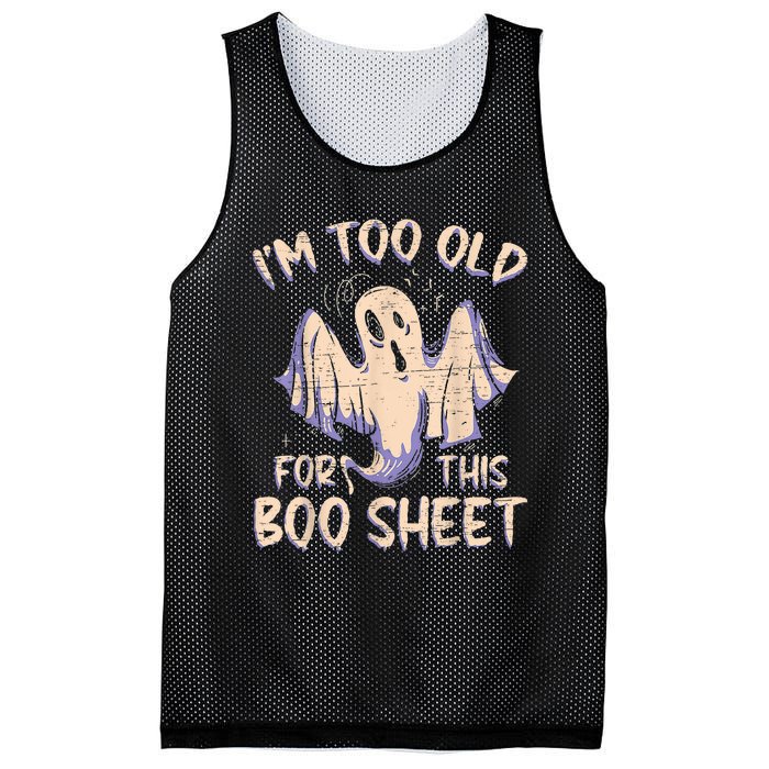 I Am Too Old For This Boo Sheet Funny Happy Halloween Mesh Reversible Basketball Jersey Tank