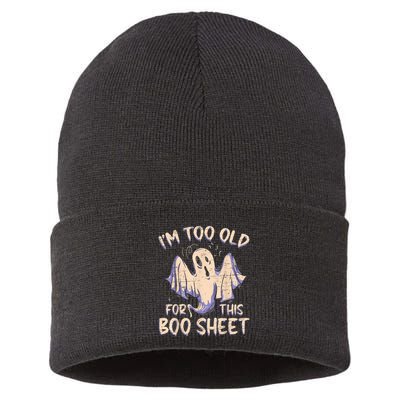 I Am Too Old For This Boo Sheet Funny Happy Halloween Sustainable Knit Beanie