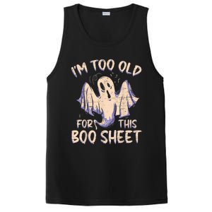 I Am Too Old For This Boo Sheet Funny Happy Halloween PosiCharge Competitor Tank