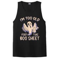 I Am Too Old For This Boo Sheet Funny Happy Halloween PosiCharge Competitor Tank