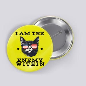 I Am The Enemy Within American Cat Button