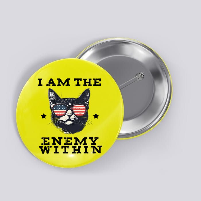 I Am The Enemy Within American Cat Button