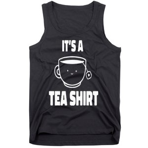 It's A Tea Funny Tea Drinker Lover Tank Top