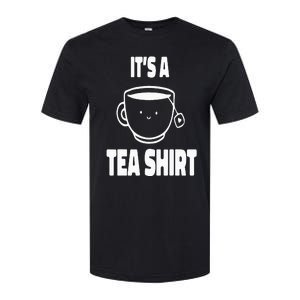 It's A Tea Funny Tea Drinker Lover Softstyle CVC T-Shirt