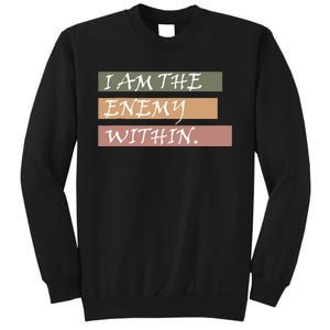 I Am The Enemy Within Sweatshirt