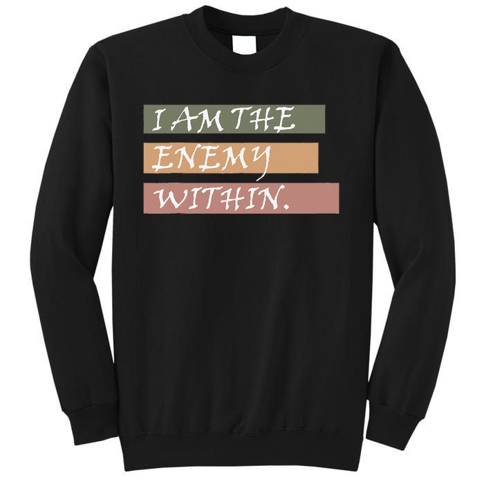 I Am The Enemy Within Sweatshirt