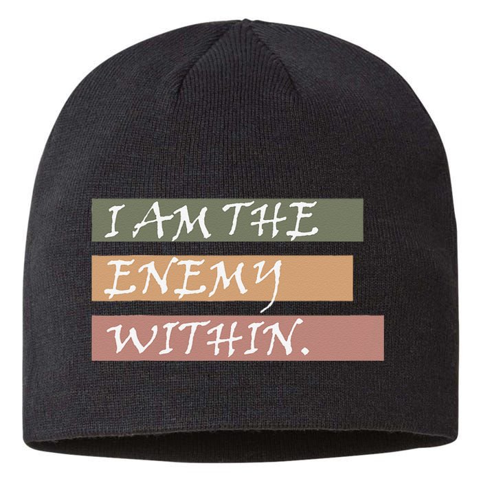 I Am The Enemy Within Sustainable Beanie