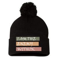 I Am The Enemy Within Pom Pom 12in Knit Beanie