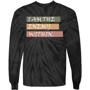 I Am The Enemy Within Tie-Dye Long Sleeve Shirt