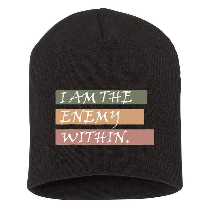 I Am The Enemy Within Short Acrylic Beanie