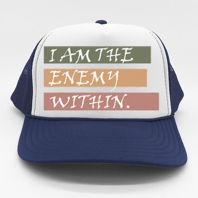 I Am The Enemy Within Trucker Hat