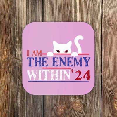 I Am The Enemy Within Kamala Harris 2024 Coaster