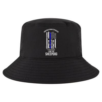 I Am The Sheepdog I Walk Among The Wolves Police Cool Comfort Performance Bucket Hat