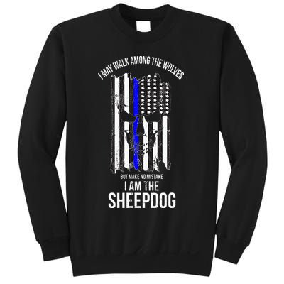 I Am The Sheepdog I Walk Among The Wolves Police Sweatshirt